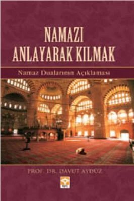 Davut Ayduz - Namazi Anlayarak Kilmak - IsikYayinlari.pdf - 0.74 - 153