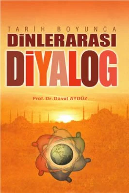 Davut Ayduz - Tarih Boyunca Dinler Arası Diyalog - IsikYayinlari.pdf - 3.93 - 353