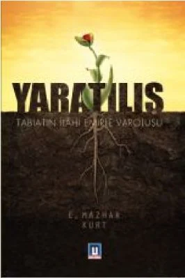 E Mazhar Kurt - Yaratilis Tabiatin ilahi Emirle Varolusu - UfukYayinlari.pdf - 0.78 - 188