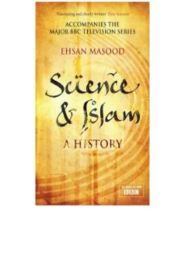 Ehsan Masood-Science & Islam_ A History-Icon Books (2008).pdf