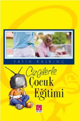 Fatih Kalkilic - Cizgilerle Cocuk Egitimi - GulYurduYayinlari.pdf - 12.45 - 132