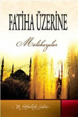 Fatiha Üzerine Mülahazalar - M F Gulen.pdf - 1.59 - 253