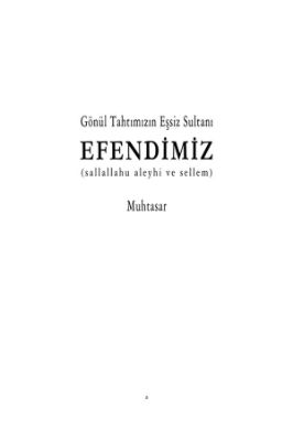 GÖNÜL TAHTIMIZIN EŞŞİZ SULTANI EFENDİMİZ MUHTASAR.pdf - 64.42 - 609