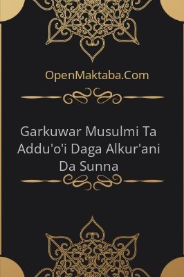 Garkuwar Musulmi Ta Addu’o’i Daga Alkur’ani Da Sunna.pdf - 36.22 - 164