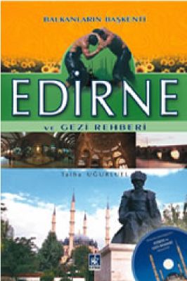 Gezi Rehberi - Talha Ugurluel - Balkanlarin Baskenti Edirne - KaynakYayinlari.pdf - 31.08 - 297