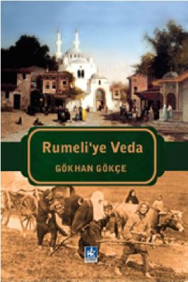 Gokhan Gokce - Rumeliye Veda - KaynakYayinlari.pdf - 0.52 - 256