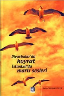 Hatice Sarikamis TikTik - Diyarbakirda Hoyrat Istanbulda Marti Sesleri - KaynakYayinlari.pdf - 1.02 - 550