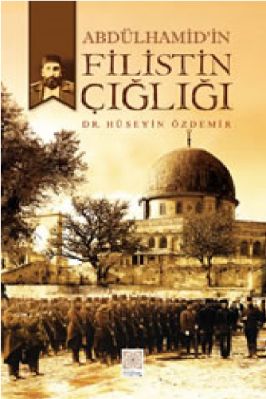 Huseyin Ozdemir - Abdülhamidin Filistin Çigligi - YitikHazineYayinlari.pdf - 52.44 - 193