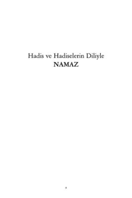 İBADET SERİSİ 1 HADİS VE HADİSLERİN DİLİYLE NAMAZ.pdf - 7.22 - 129