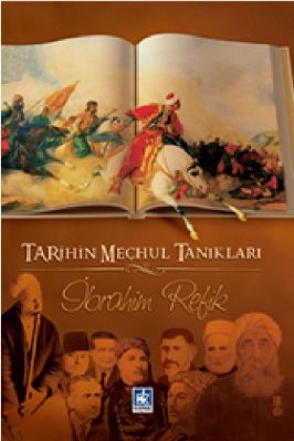 Ibrahim Refik - Tarihin Mechul Taniklari - KaynakYayinlari.pdf - 1.14 - 261
