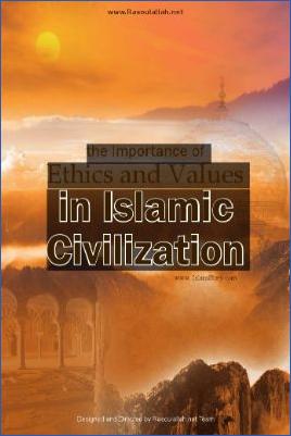 Importance of ethics and values in Islamic civilization - 5.21 - 103