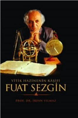 Irfan Yilmaz - Yitik Hazinenin Kasifi Fuat Sezgin - YitikHazineYayinlari.pdf - 2.01 - 295