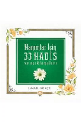 Ismail Gokce - Hanimlar icin 33 Hadis ve Aciklamalari - IsikYayinlari.pdf - 0.88 - 112