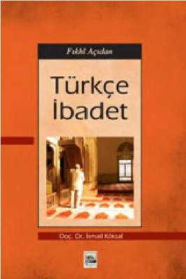 Ismail Koksal - Fıkhî AcidanTürkce Ibadet - IsikAkademiY.pdf - 0.64 - 121