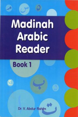 Madinah Arabic Reader 1 by Dr V. Abdur Rahim MADINAH ARABIC READER  