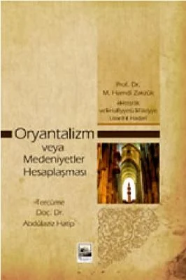 Mahmud Hamdi Zakzuk - Oryantalizm veya Medeniyetler Hesaplasmasi - IsikAkademiY.pdf - 0.69 - 145