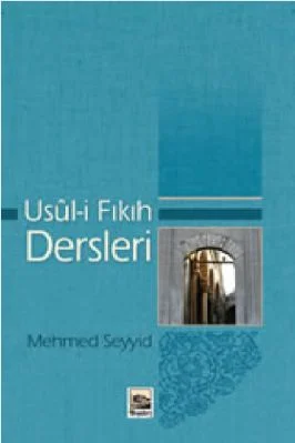 Mehmed Seyit - Usûl-i Fikih Dersleri - IsikAkademiY.pdf - 0.73 - 225