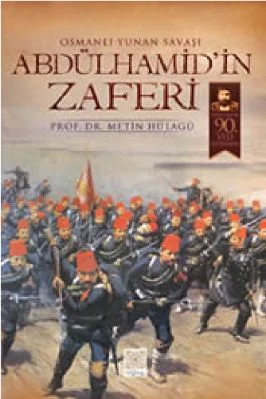 Metin Hulagu - Abdulhamidin Zaferi - Osmanli-Yunan Savasi - YitikHazineYayinlari.pdf - 5.71 - 329