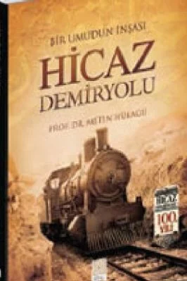 Metin Hulagu - Hicaz Demiryolu - Bir Umudun Insasi - YitikHazineYayinlari.pdf - 40.35 - 257