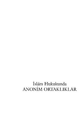 Murtaza Kose - Islam Hukukunda Anonim Ortakliklar - IsikAkademiY.pdf - 0.74 - 256