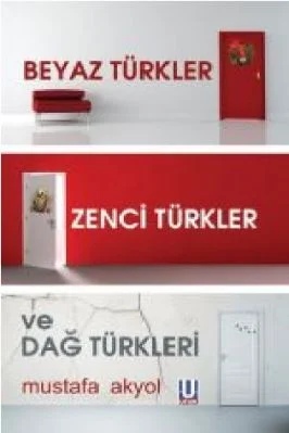 Mustafa Akyol - Beyaz Turkler Zenci Turkler ve Dag Turkleri - UfukYayinlari.pdf - 0.61 - 233