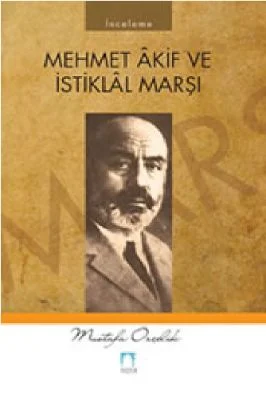 Mustafa Ozcelik - Mehmet Akif Ersoy ve Istıklal Marsi- SutunYayinlari.pdf - 0.64 - 130