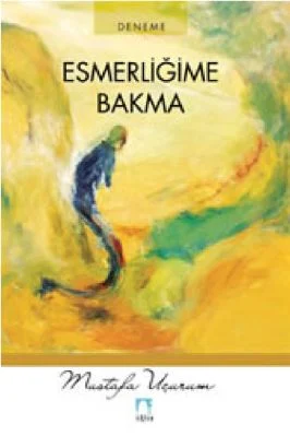 Mustafa Ucurum - Esmerligime Bakma- SutunYayinlari.pdf - 0.73 - 127