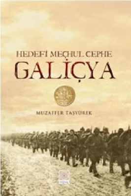 Muzaffer Tasyurek - Galicya - Hedefi Mechul Cephe - YitikHazineYayinlari.pdf - 5.61 - 233