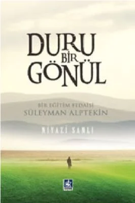 Niyazi Sanli - Duru Bir Gonul - Bir Egitim Fedaisi - Süleyman Alptekin OPT - KaynakYayinlari.pdf - 1.3 - 111