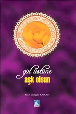 Resit Gungor Kalkan - Gul Ustune Ask Olsun - KaynakYayinlari.pdf - 0.29 - 109