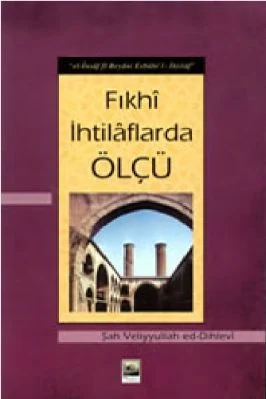 Sah Veliyyullah Ed Dihlevi - Musa Hub - Fikhi Ihtilaflarda Olcu - IsikAkademiY.pdf - 0.73 - 265