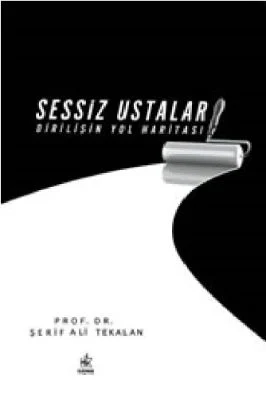 Serif Ali Tekalan - Sessiz Ustalar - Dirilisin Yol Haritası - KaynakYayinlari.pdf - 0.69 - 185