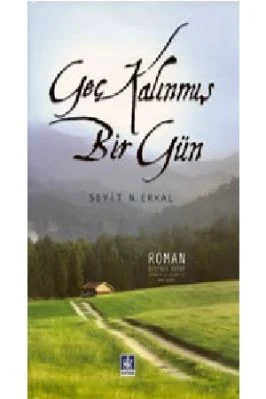 Seyit Nur Fethi Erkal - Gec Kalinmis Bir Gun - KaynakYayinlari.pdf - 0.34 - 161