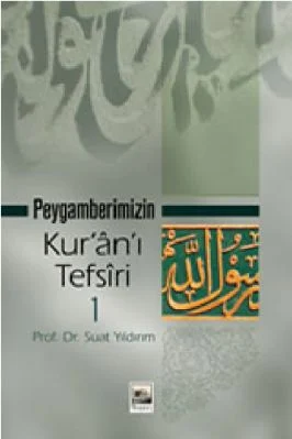Suat Yildirim - Peygamberimizin Kurani Tefsiri - 1 - IsikAkademiY.pdf - 2.94 - 465