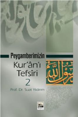 Suat Yildirim - Peygamberimizin Kurani Tefsiri - 2 - IsikAkademiY.pdf - 2.95 - 481