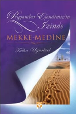Talha Ugurluer - Peygamber Efendimizin izinde Mekke Medine - IsikYayinlari Opt.pdf - 35.75 - 267