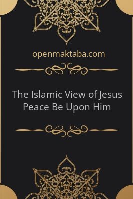 The Islamic View of Jesus (Peace Be Upon Him) - 1.48 - 108