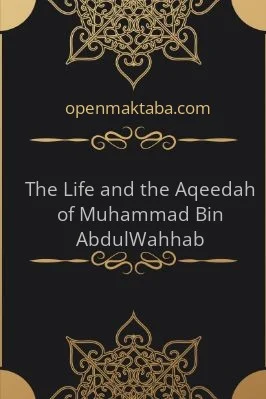 The Life and The Aqeedah of Muhammad Bin Abdul-Wahhab - 0.58 - 68