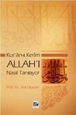 Veli Uluturk - Kurani Kerim Allahi Nasil Tanitiyor - IsikAkademiY.pdf - 1.31 - 321