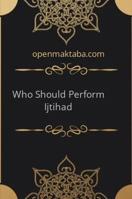 Who Should Perform Ijtihad? - 0.74 - 66