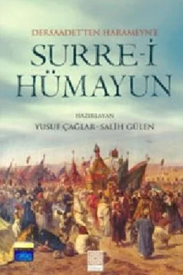 Yusuf Caglar - Salih Gulen - Dersaadetten Haramene Surre-i Humayun - YitikHazineYayinlari.pdf - 24.08 - 297