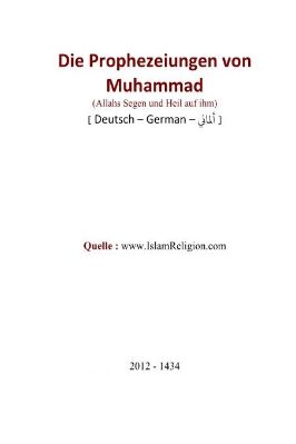 ألماني - بعض نبوءات نبي الإسلام محمد صلى الله عليه وسلم - Die Prophezeiungen von Muhammad.pdf - 2.3 - 8