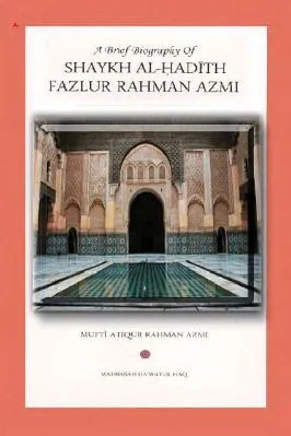 ABrief Biography of Shaykh al-Hadīth Fazlur Rahman Azmi - 0.75 - 108