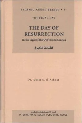 THE DAY OF RESURRECTION - In the Light of the Qur'an .and Sunnah - 7.1 - 405