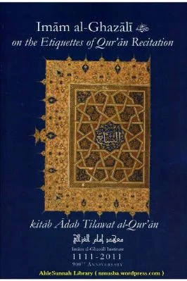 Imäm al-Ghazäli on the Etiquettes of Qur'ån Recitation - 1.16 - 117