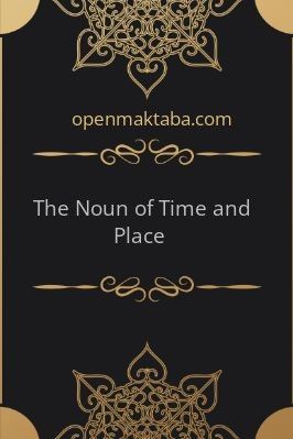 Lesson Thirteen: The Noun of Time and Place - 0.15 - 3
