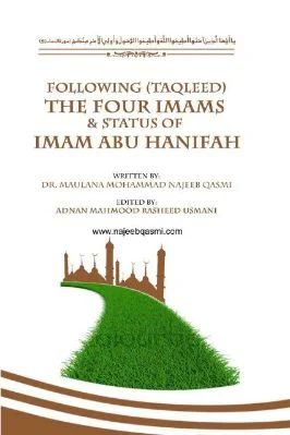 FOLLOWING (TAQLEED) THE FOUR IMAMS & STATUS OF IMAM ABU HANIFAH - 1.86 - 70