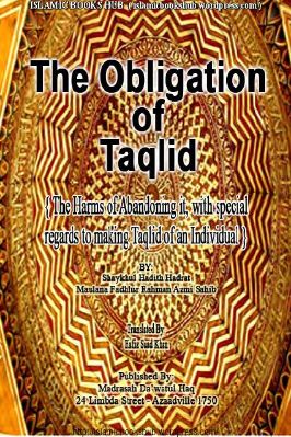 The Obligation of Taqlīd - The Harms of Abandoning it