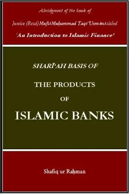 SHARĪ‘AH BASIS OF THE PRODUCTS OF ISLAMIC BANKS - 3.81 - 67