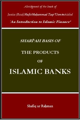 SHARĪ‘AH BASIS OF THE PRODUCTS OF ISLAMIC BANKS - 3.81 - 67